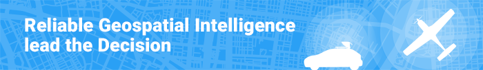 Reliable Geospatial Intelligence lead the Decision